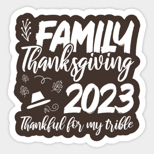 Family Thanksgiving 2023 ,Happy Thanksgiving, Funny Thanksgiving 2023,Thankful Family Sticker